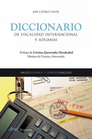 DICCIONARIO DE FISCALIDAD INTERNACIONAL Y ADUANAS | 9788434445581 | CASTRO CALVIN, JOSE | Llibreria L'Illa - Llibreria Online de Mollet - Comprar llibres online