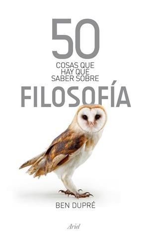 50 COSAS SABER SOBRE FILOSOFÍA | 9788434469259 | DUPRE, BEN | Llibreria L'Illa - Llibreria Online de Mollet - Comprar llibres online
