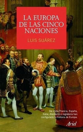 EUROPA DE LAS CINCO NACIONES, LA | 9788434434998 | SUAREZ FERNANDEZ, LUIS