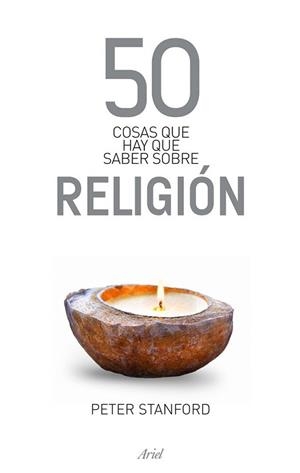 50 COSAS QUE HAY QUE SABER SOBRE RELIGIÓN | 9788434469471 | STANFORD, PETER | Llibreria L'Illa - Llibreria Online de Mollet - Comprar llibres online