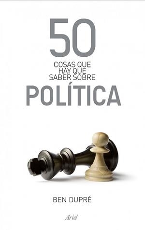 50 COSAS QUE HAY QUE SABER SOBRE POLÍTICA | 9788434469891 | DUPRÉ, BEN | Llibreria L'Illa - Llibreria Online de Mollet - Comprar llibres online