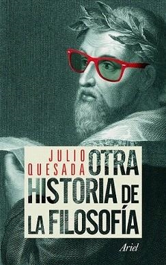 OTRA HISTORIA DE LA FILOSOFÍA | 9788434413986 | QUESADA, JULIO | Llibreria L'Illa - Llibreria Online de Mollet - Comprar llibres online