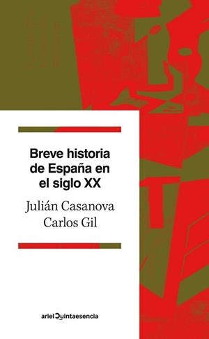 BREVE HISTORIA DE ESPAÑA EN EL SIGLO XX | 9788434400689 | CASANOVA, JULIAN / CARLOS GIL ANDRÉS | Llibreria L'Illa - Llibreria Online de Mollet - Comprar llibres online