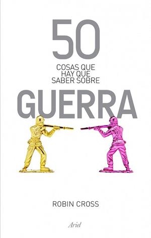 50 COSAS QUE HAY QUE SABER SOBRE GUERRA | 9788434404878 | CROSS, ROBIN | Llibreria L'Illa - Llibreria Online de Mollet - Comprar llibres online