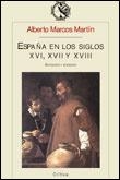 ESPAÑA EN LOS SS. XVI, XVII Y XVIII | 9788484320227 | MARCOS MARTIN, ALBERTO