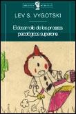 DESARROLLO DE LOS PROCESOS PSICOLOGICOS SUPERIORES, EL | 9788484320463 | VYGOTSKI, LEV S. | Llibreria L'Illa - Llibreria Online de Mollet - Comprar llibres online