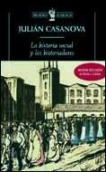 HISTORIA SOCIAL Y LOS HISTORIADORES, LA | 9788484324119 | CASANOVA, JULIAN | Llibreria L'Illa - Llibreria Online de Mollet - Comprar llibres online