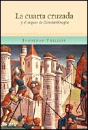 CUARTA CRUZADA Y EL SACO DE CONSTANTINOPLA, LA | 9788484326434 | PHILIPS, JONATHAN | Llibreria L'Illa - Llibreria Online de Mollet - Comprar llibres online