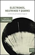 ELECTRONES NEUTRINOS Y QUARKS | 9788484328070 | YNDURAIN, FRANCISCO J. | Llibreria L'Illa - Llibreria Online de Mollet - Comprar llibres online