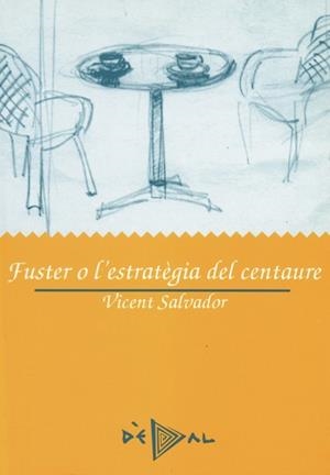 FUSTER O L'ESTRATEGIA DEL CENTAURE | 9788486390587 | VICENT SALVADOR | Llibreria L'Illa - Llibreria Online de Mollet - Comprar llibres online
