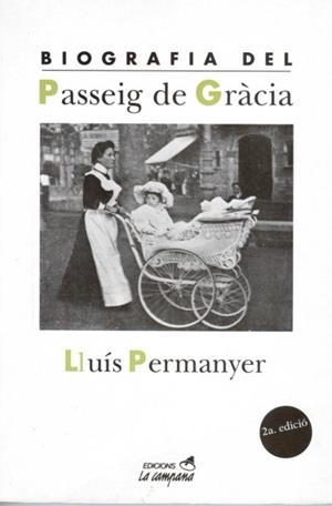 BIOGRAFIA DEL PASSEIG DE GRACIA | 9788486491918 | PERMANYER | Llibreria L'Illa - Llibreria Online de Mollet - Comprar llibres online