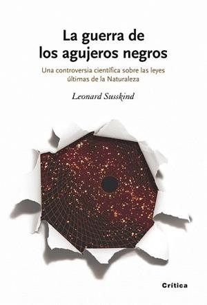 GUERRA DE LOS AGUJEROS NEGROS, LA | 9788498920239 | SUSSKIND, LEONARD