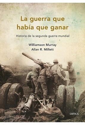 GUERRA QUE HABIA QUE GANAR. HISTORIA DE LA SEGU | 9788498921045 | MURRAY, WILLIAMSON / ALLAN R. MILLETT