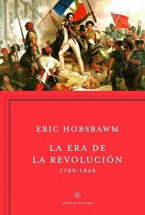 ERA DE LA REVOLUCIÓN, LA | 9788498921885 | HOBSBAWM, ERIC | Llibreria L'Illa - Llibreria Online de Mollet - Comprar llibres online