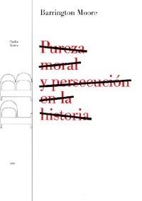 PUREZ MORAL Y PERSECUCION EN LA HISTORIA | 9788449310591 | MOORE, BARRINGTON | Llibreria L'Illa - Llibreria Online de Mollet - Comprar llibres online