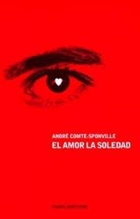 AMOR LA SOLEDAD, EL | 9788449311369 | COMTE-SPONVILLE, ANDRE | Llibreria L'Illa - Llibreria Online de Mollet - Comprar llibres online