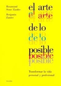 ARTE DE LO POSIBLE, EL | 9788449311123 | STONE ZANDER, ROSAMUND / ZANDER, BENJAMIN | Llibreria L'Illa - Llibreria Online de Mollet - Comprar llibres online