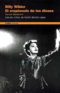 CREPUSCULO DE LOS DIOSES. BILLY WILDER, EL | 9788449309403 | BELLIDO LOPEZ, A. | Llibreria L'Illa - Llibreria Online de Mollet - Comprar llibres online