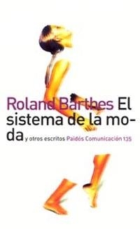 SISTEMA DE LA MODA Y OTROS ESCRITOS, EL | 9788449313486 | BARTHES, ROLAND | Llibreria L'Illa - Llibreria Online de Mollet - Comprar llibres online