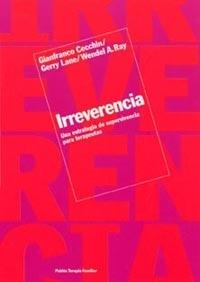 IRRVERERENCIA | 9788449313042 | CECCHIN, GIANFRANCO / LANE, GERRY / RAY, WENDEL A. | Llibreria L'Illa - Llibreria Online de Mollet - Comprar llibres online