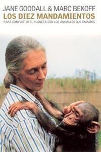 DIEZ MANDAMIENTOS PARA COMPARTIR EL PLANETA CON LOS ANIMALES | 9788449314339 | GOODALL, JANE / BEKOFF, MARC