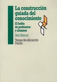 CONSTRUCCION GUIADA DEL CONOCIMIENTO, LA. | 9788449303227 | MERCER, NEIL | Llibreria L'Illa - Llibreria Online de Mollet - Comprar llibres online