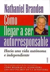 COMO LLEGAR A SER AUTORRESPONSABLE | 9788449303753 | BRANDEN,NATHANIEL | Llibreria L'Illa - Llibreria Online de Mollet - Comprar llibres online