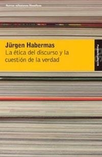 ETICA DEL DISCURSO Y LA CUESTION DE LA VERDAD, LA | 9788449314483 | HABERMAS, JURGEN | Llibreria L'Illa - Llibreria Online de Mollet - Comprar llibres online
