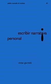 ESCRIBIR NARRATIVA PERSONAL | 9788449314377 | GORNICK, VIVIAN | Llibreria L'Illa - Llibreria Online de Mollet - Comprar llibres online