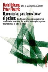 HERRAMIENTAS PARA TRANSFORMAR EL GOBIERNO | 9788449314803 | OSBORNE, DAVID / PLASTRIK, PETER | Llibreria L'Illa - Llibreria Online de Mollet - Comprar llibres online