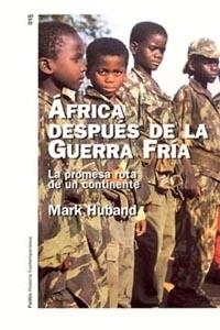 AFRICA DESPUES DE LA GUERRA FRIA | 9788449315220 | HUBAND, MARK | Llibreria L'Illa - Llibreria Online de Mollet - Comprar llibres online