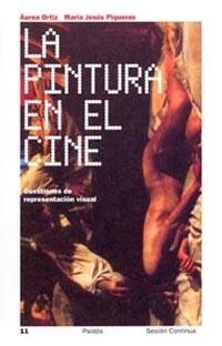 PINTURA EN EL CINE, LA | 9788449315039 | ORTIZ, AUREA / PIQUERAS, MARIA JESUS | Llibreria L'Illa - Llibreria Online de Mollet - Comprar llibres online