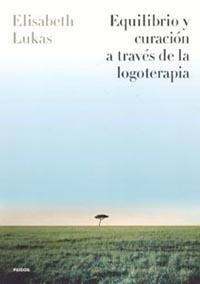 EQUILIBRIO Y CURACION A TRAVES DE LA LOGOTERAPIA | 9788449315596 | LUKAS, ELISABETH | Llibreria L'Illa - Llibreria Online de Mollet - Comprar llibres online