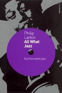 AL, WHAT JAZZ | 9788449315565 | LARKIN, PHILIP