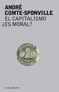 CAPITALISMO ES MORAL?, EL | 9788449316050 | COMTE-SPONVILLE, ANDRE | Llibreria L'Illa - Llibreria Online de Mollet - Comprar llibres online