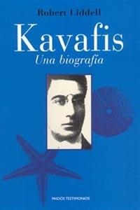 KAVAFIS. UNA BIOGRAFIA | 9788449316463 | LIDDELL, ROBERT | Llibreria L'Illa - Llibreria Online de Mollet - Comprar llibres online