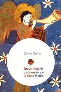 BREVE HISTORIA DE LA MUSICA EN LA EDAD MEDIA | 9788449316937 | CULLIN, OLIVIER | Llibreria L'Illa - Llibreria Online de Mollet - Comprar llibres online
