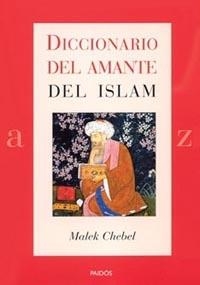 DICCIONARIO DEL AMANTE DEL ISLAM | 9788449317088 | CHEBEL, MALEK | Llibreria L'Illa - Llibreria Online de Mollet - Comprar llibres online