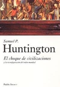 CHOQUE DE CIVILIZACIONES, EL | 9788449317538 | HUNTINGTON, SAMUEL | Llibreria L'Illa - Llibreria Online de Mollet - Comprar llibres online