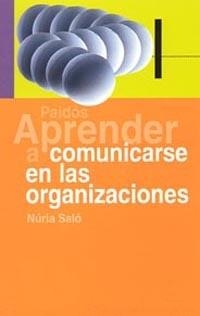 APRENDER A COMUNICARSE EN LAS ORGANIZACIONES | 9788449317712 | SALO, NURIA | Llibreria L'Illa - Llibreria Online de Mollet - Comprar llibres online