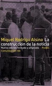 CONSTRUCCION DE LA NOTICIA, LA | 9788449318245 | RODRIGO ALSINA, MIQUEL