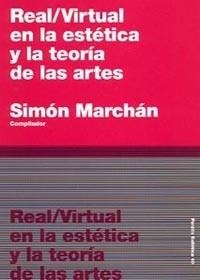 REAL  VIRTUAL EN LA ESTETICA Y LA TEORIA DE LAS ARTES | 9788449318276 | MARCHAN, SIMON