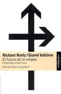 FUTURO DE LA RELIGION, EL | 9788449318368 | RORTY, RICHARD | Llibreria L'Illa - Llibreria Online de Mollet - Comprar llibres online