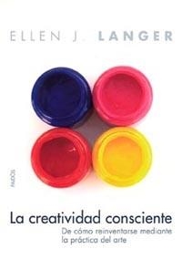 CREATIVIDAD CONSCIENTE, LA | 9788449318467 | LANGER, ELLEN J.