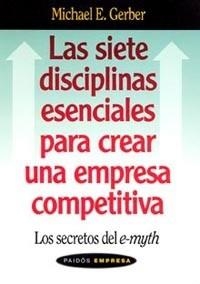 SIETE DISCIPLINAS PARA CREAR UNA EMPRESA COMPETITIVA, LAS | 9788449318641 | GERBER, MICHAEL E.