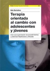 TERAPIA ORIENTADA AL CAMBIO CON ADOLESCENTES Y JOVENES | 9788449318580 | BERTOLINO, BOB | Llibreria L'Illa - Llibreria Online de Mollet - Comprar llibres online