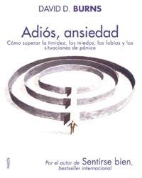 ADIOS ANSIEDAD | 9788449319259 | BURNS, DAVID D. | Llibreria L'Illa - Llibreria Online de Mollet - Comprar llibres online