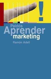 APRENDER MARKETING | 9788449319686 | ADELL, RAMON | Llibreria L'Illa - Llibreria Online de Mollet - Comprar llibres online