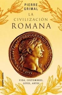 CIVILIZACION ROMANA, LA | 9788449319891 | GRIMAL, PIERRE | Llibreria L'Illa - Llibreria Online de Mollet - Comprar llibres online
