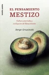PENSAMIENTO MESTIZO, EL | 9788449320156 | GRUZINSKI, SERGE | Llibreria L'Illa - Llibreria Online de Mollet - Comprar llibres online